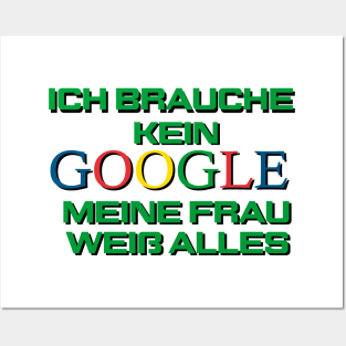 Ich brauche kein Google, meine frau weiss alles Posters and Art